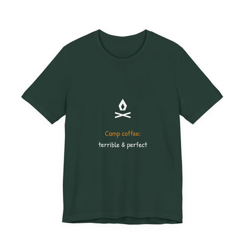 Camp Coffee Terrible And Perfect Shirt - Funny Camping Tee, Premium Bella Canvas