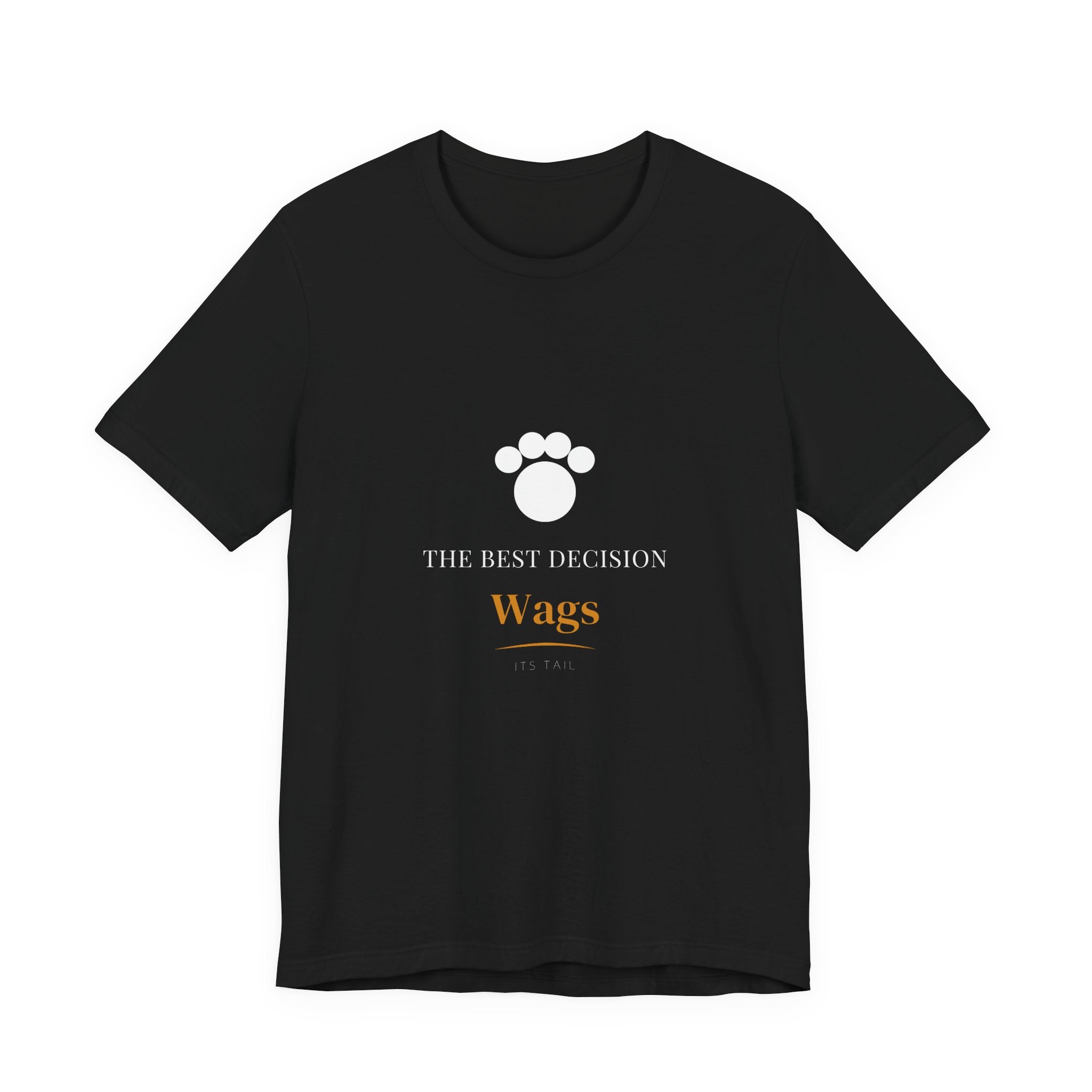 The Best Decision Wags Its Tail Shirt - Farmhouse Dog Tee, Premium Bella Canvas