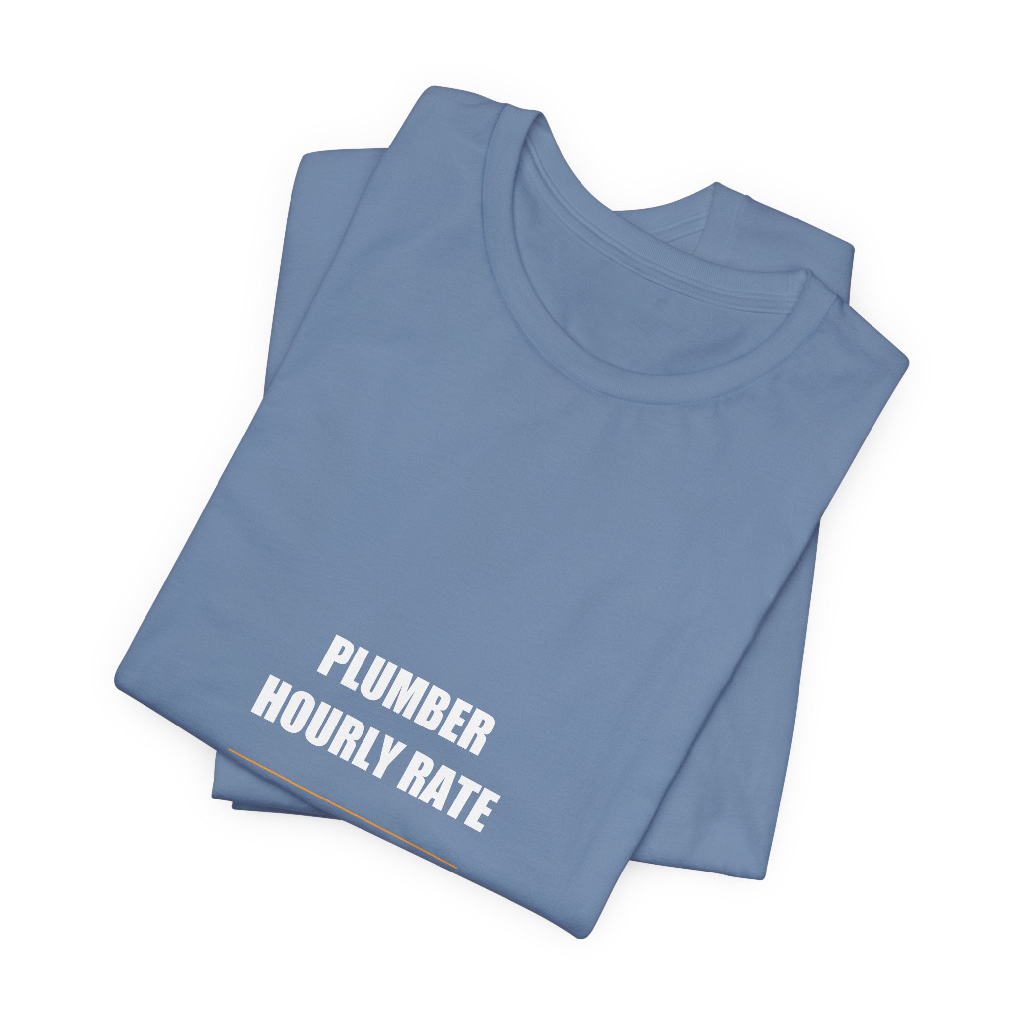 Plumber Hourly Rate Shirt - Plumber, Plumber Gift, Funny Plumber, Plumber Gifts, Tee, T-Shirt