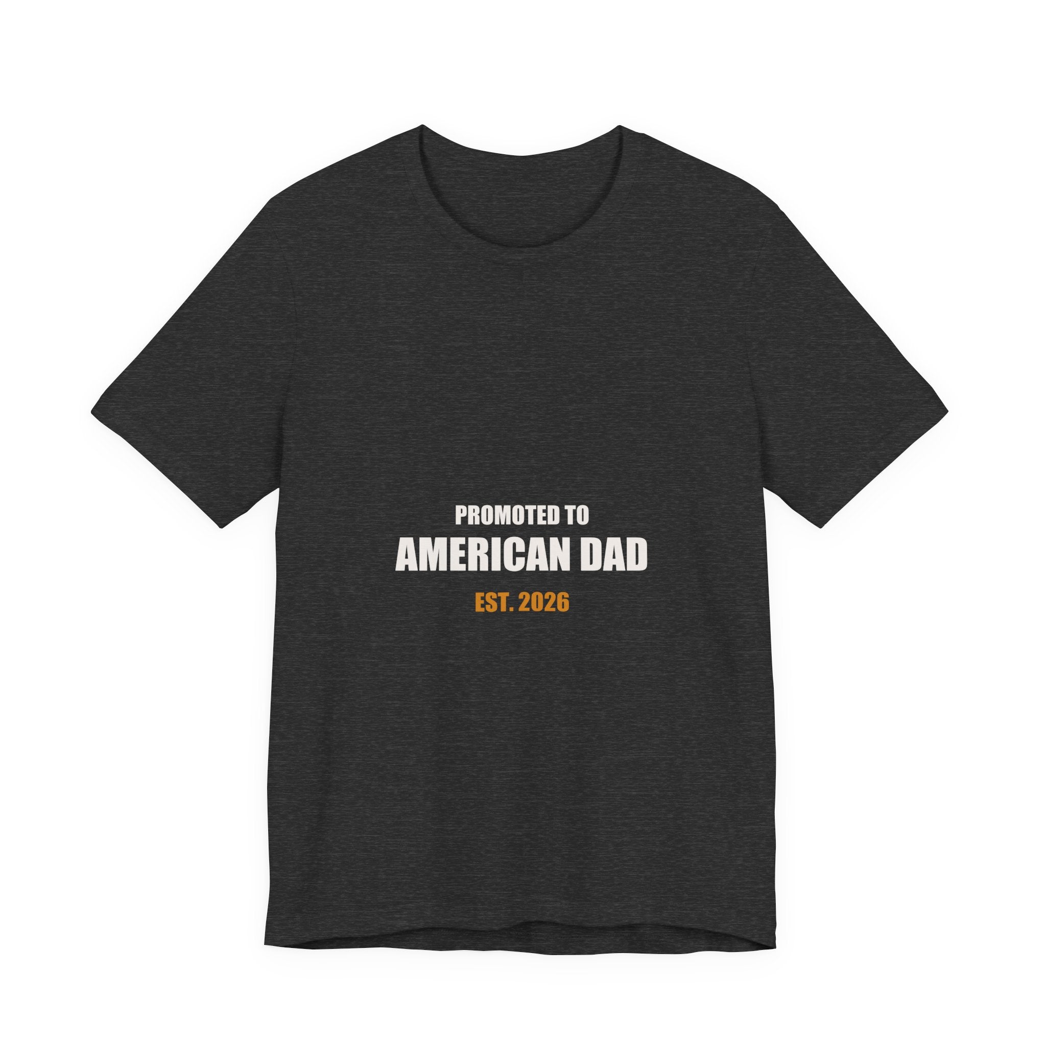 Promoted To American Dad Est 2026 Shirt - New Dad Patriotic Gift, 4th Of July First Dad Tee, Premium Bella Canvas