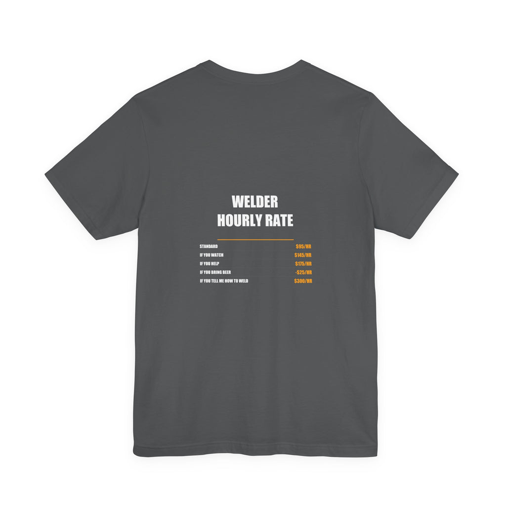 Welder Hourly Rate Shirt - Welder, Welder Gift, Funny Welder, Welder Gifts, Tee, T-Shirt