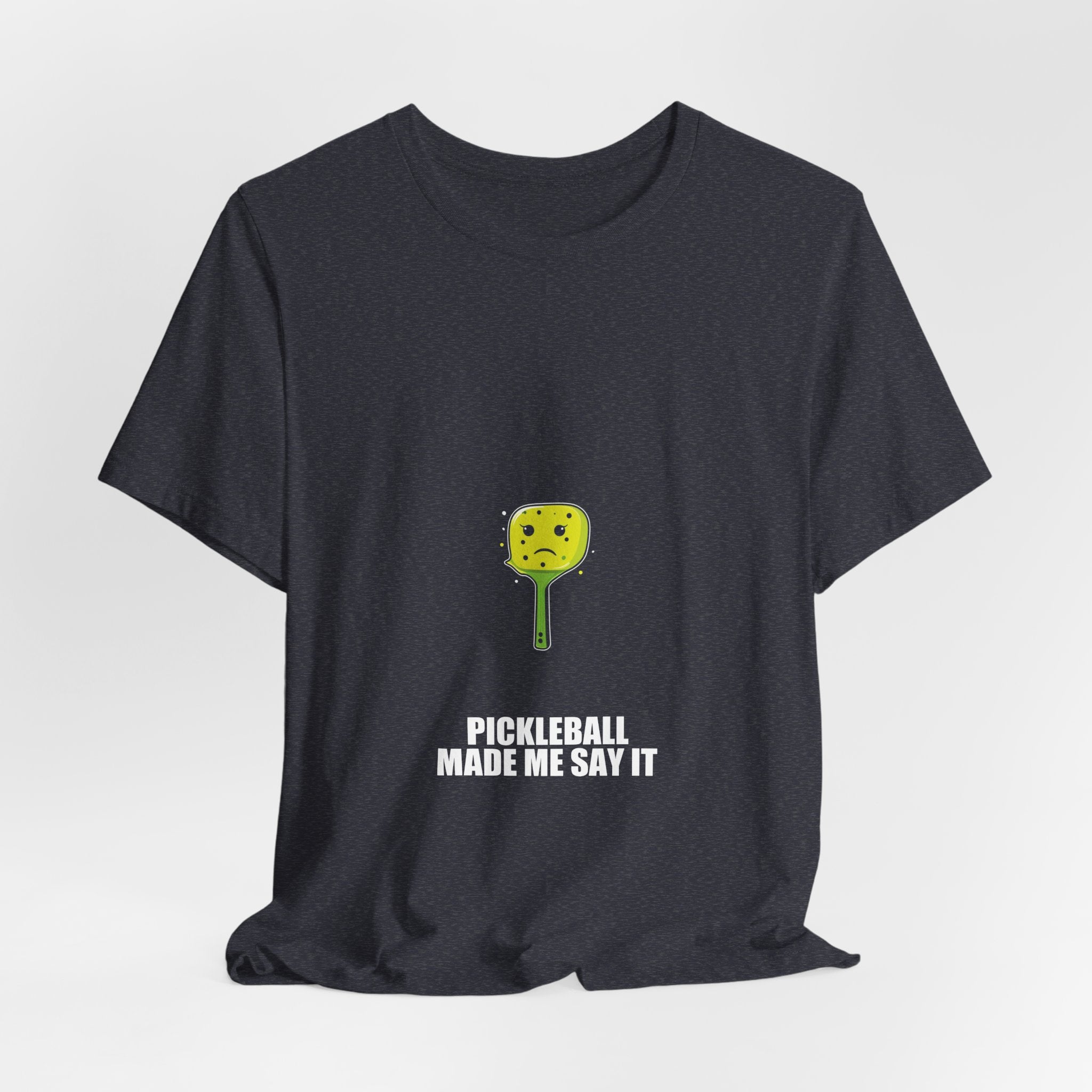 Pickleball Made Me Say It Shirt - view 34