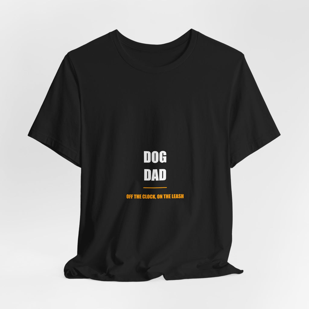 Dog Dad Shirt - Funny Dog Dad Gift, Dog Lover Tee, Gift for Dog Owner, Premium Bella Canvas