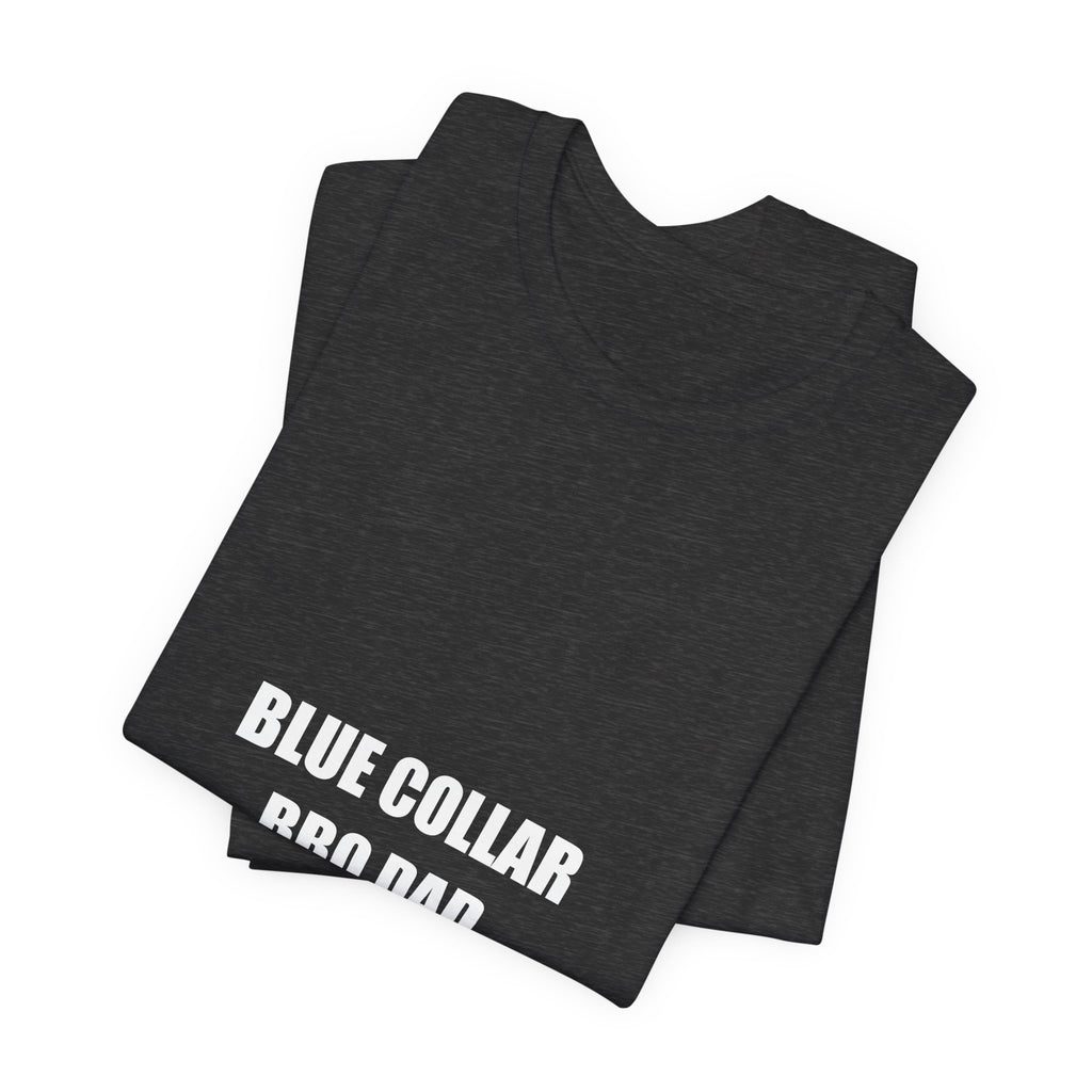 Blue Collar BBQ Dad Shirt - Funny Tradesman Grilling Tee, Father's Day Gift, Premium Bella Canvas