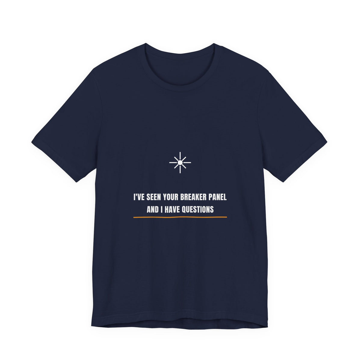 I've Seen Your Breaker Panel Shirt - Funny Electrician Tee, Premium Bella Canvas