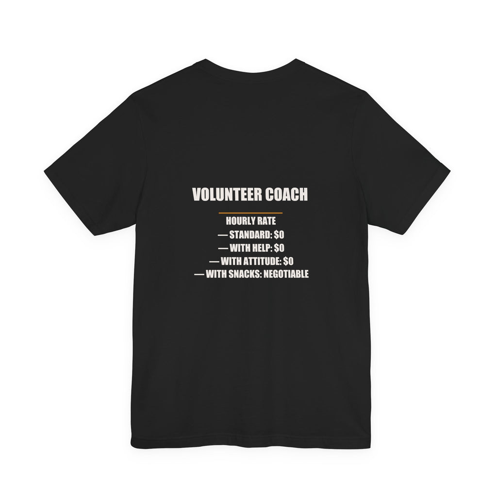 Volunteer Coach Hourly Rate Shirt from Kindling & Hammer