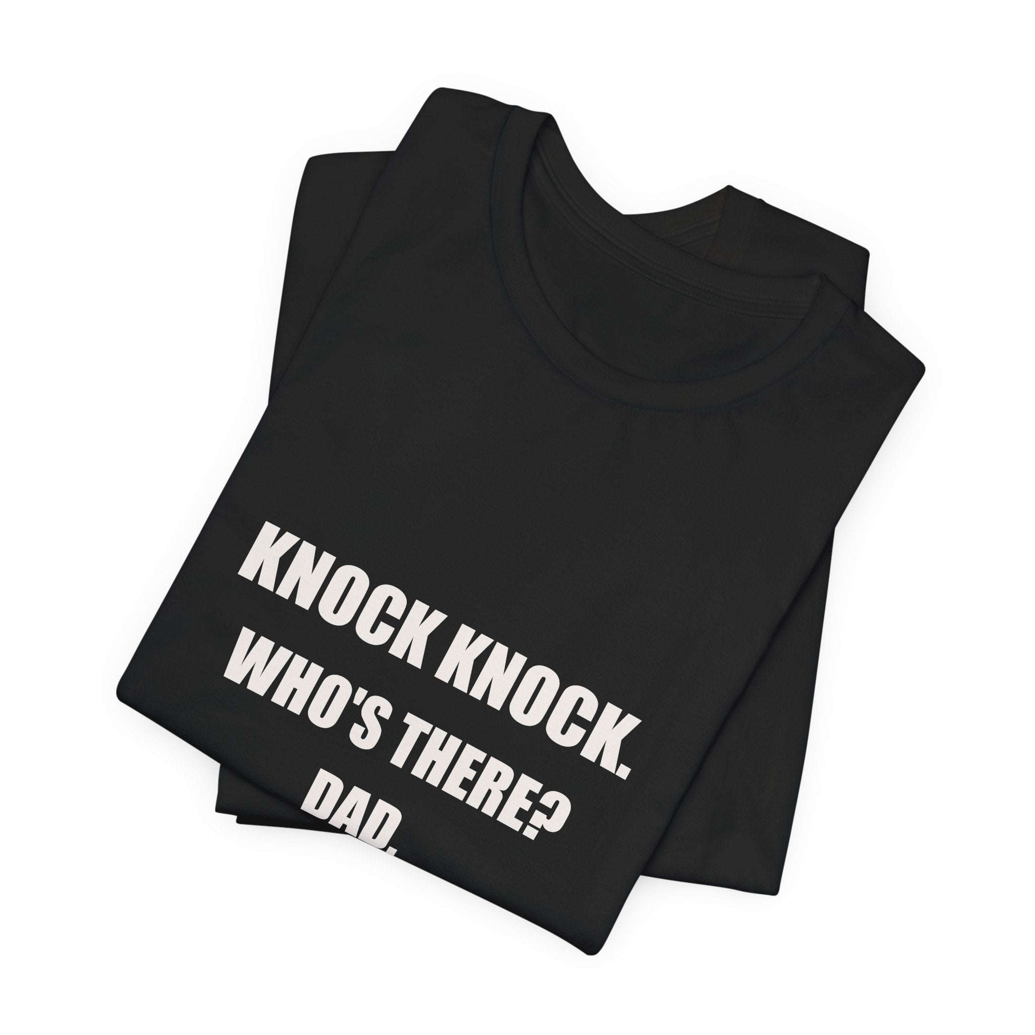 Knock Knock Dad Jokes Shirt - Classic Dad Joke Tee, Funny Dad Humor Gift, Father's Day Premium Bella Canvas