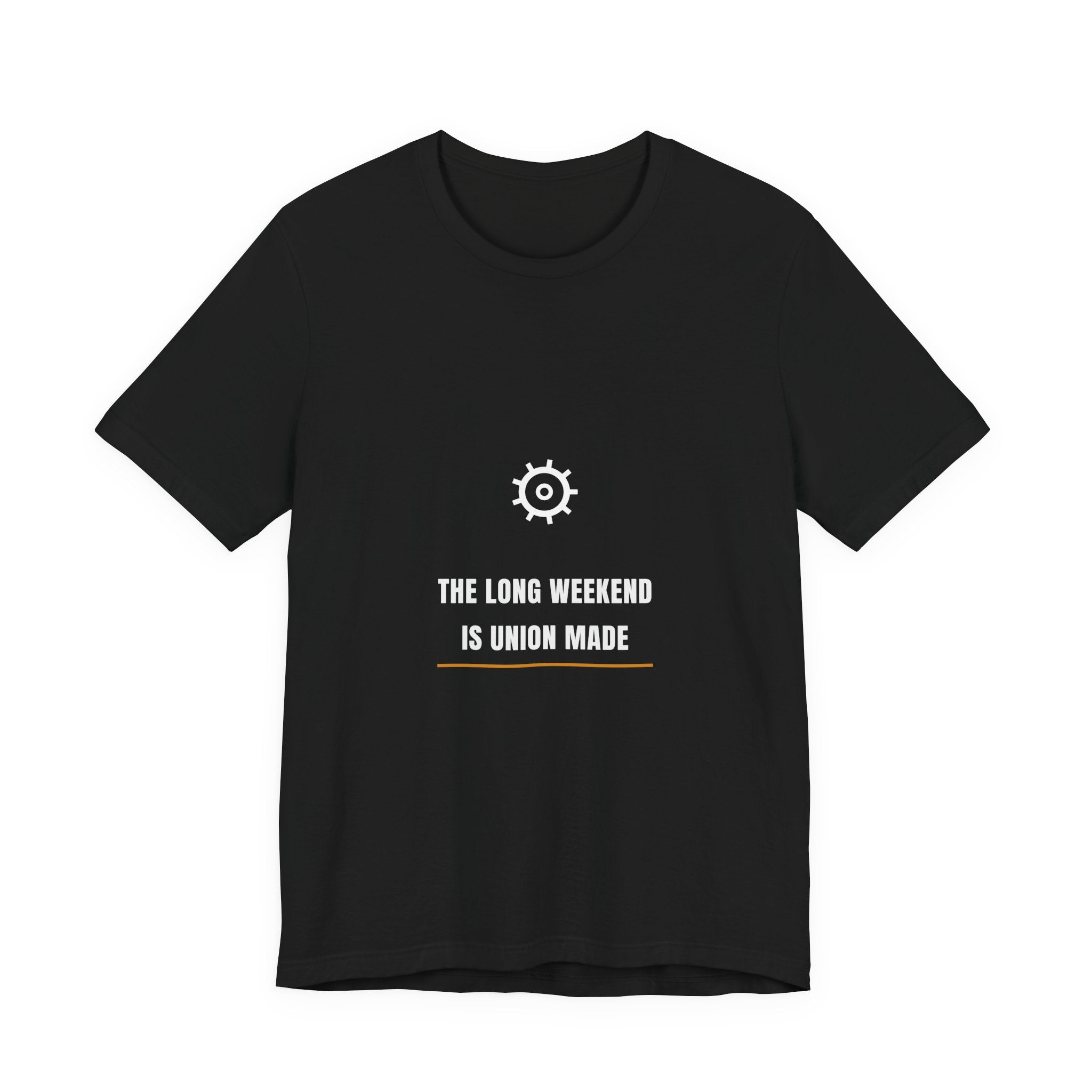 The Long Weekend Is Union Made Shirt - Labor Day Tee, Premium Bella Canvas