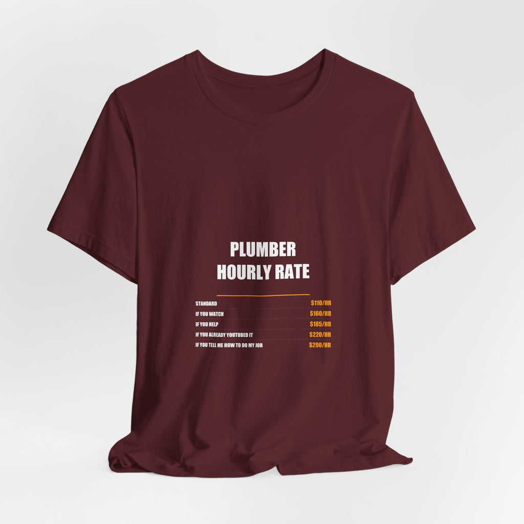 Plumber Hourly Rate Shirt - Plumber, Plumber Gift, Funny Plumber, Plumber Gifts, Tee, T-Shirt