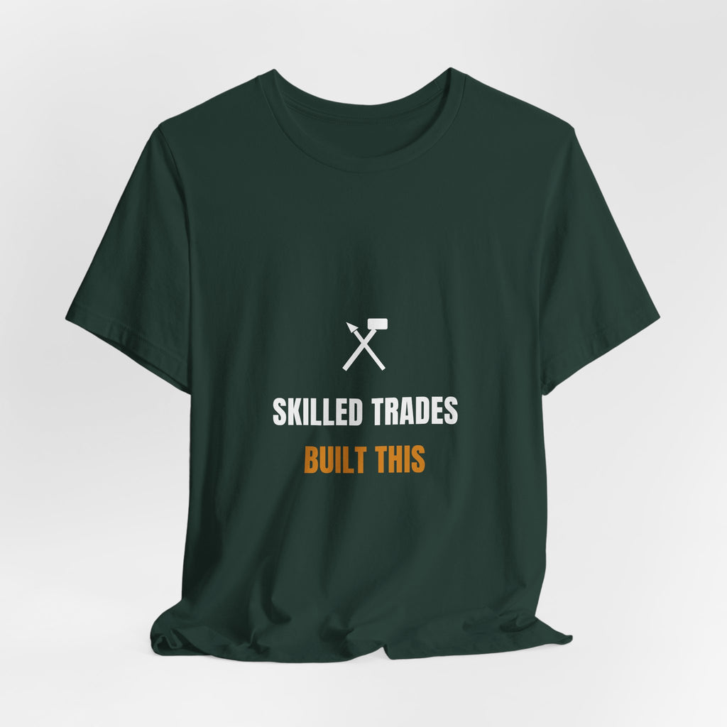Skilled Trades Built This Shirt - Blue Collar Pride Tee, Premium Bella Canvas