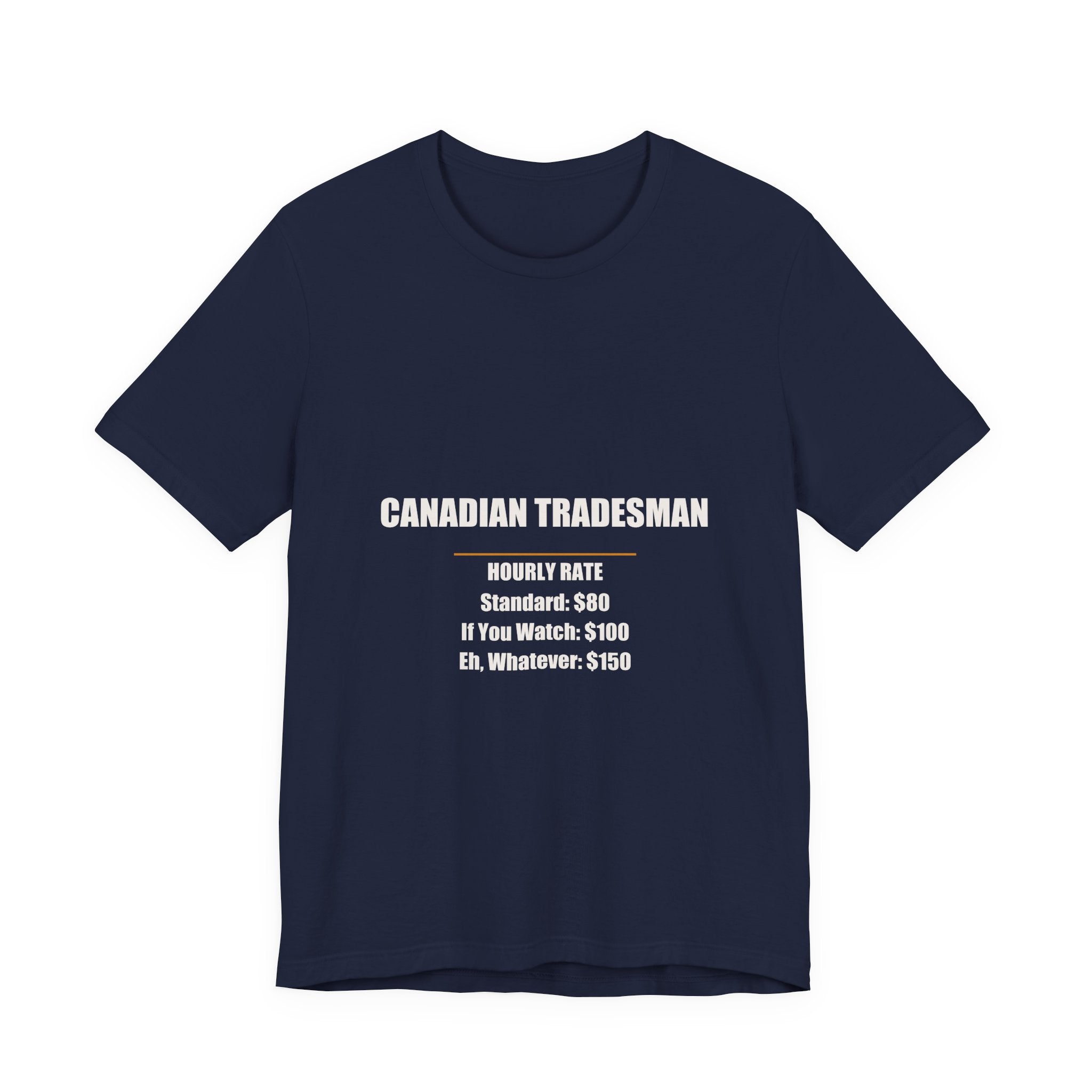 Canadian Tradesman Hourly Rate Shirt - Funny Canadian Worker Gift, Canada Day Tradesman Tee, Premium Bella Canvas
