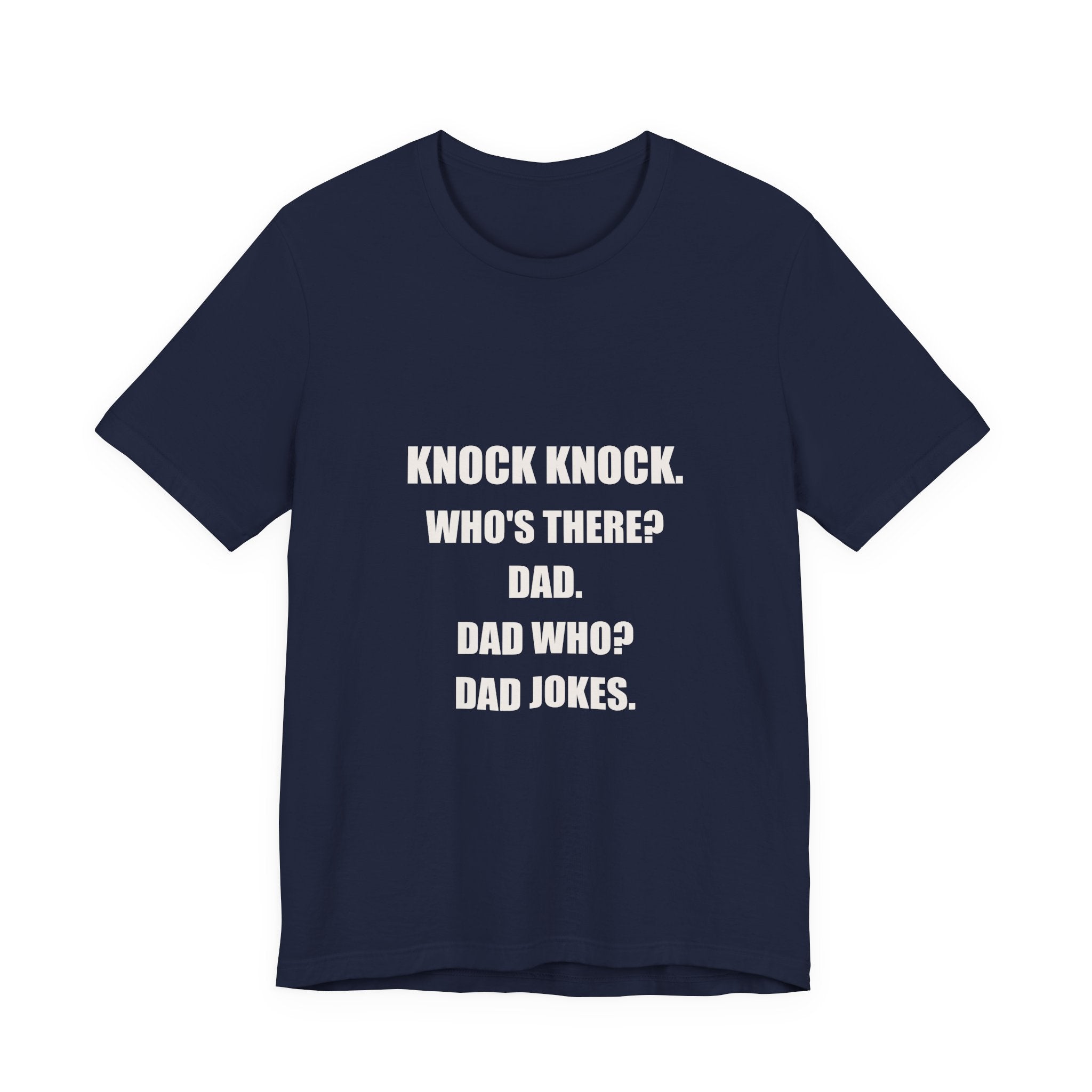 Knock Knock Dad Jokes Shirt - Classic Dad Joke Tee, Funny Dad Humor Gift, Father's Day Premium Bella Canvas