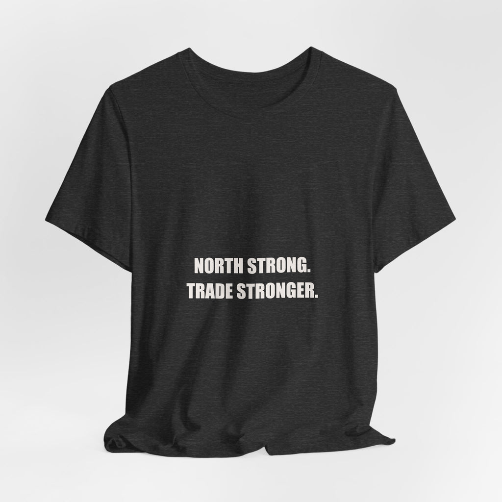 North Strong Trade Stronger Shirt - Canadian Tradesman, Canada Day Worker Gift, Patriotic Tradesman, Premium Bella Canvas