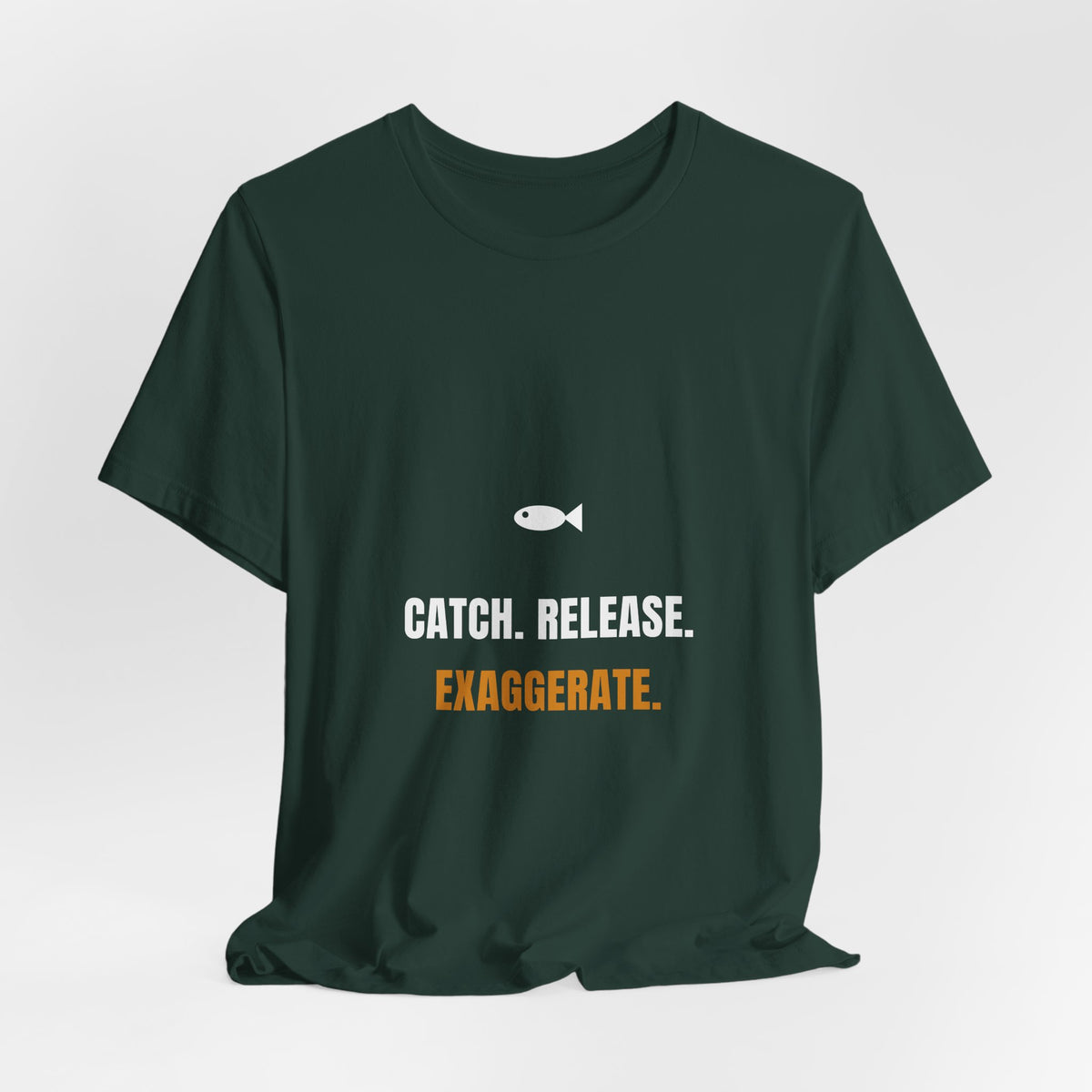 Catch Release Exaggerate Shirt - Funny Fishing Tee, Premium Bella Canvas