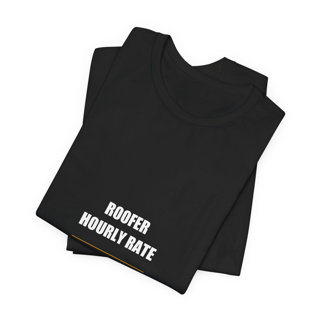 Roofer Hourly Rate Shirt - view 6