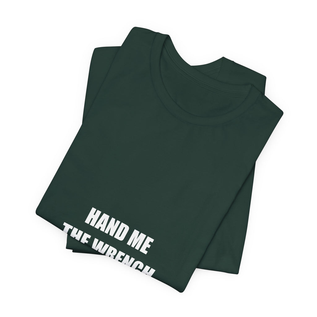 Hand Me The Wrench I'll Handle The Rest Shirt - view 9