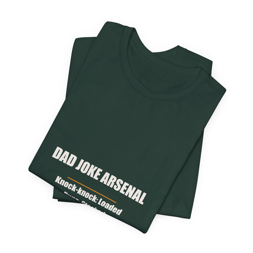 Dad Joke Arsenal Loaded Stocked Plenty Empty Shirt - Funny Dad Joke Inventory Gift, Father's Day Tee, Premium Bella Canvas