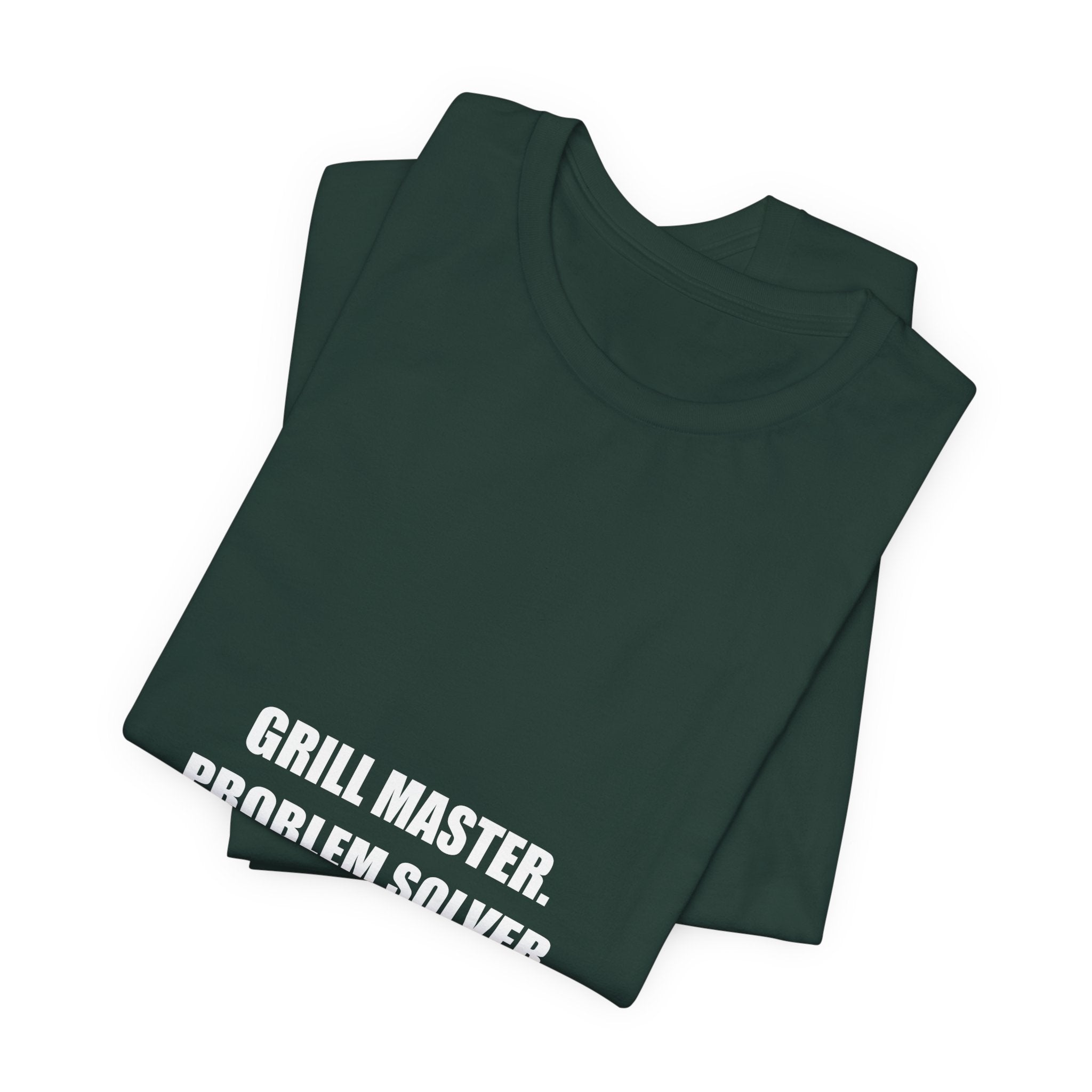 Grill Master Problem Solver Dad Shirt - Funny BBQ Dad Tee, Father's Day Gift, Premium Bella Canvas