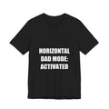 Horizontal Dad Mode Activated Shirt from Kindling & Hammer