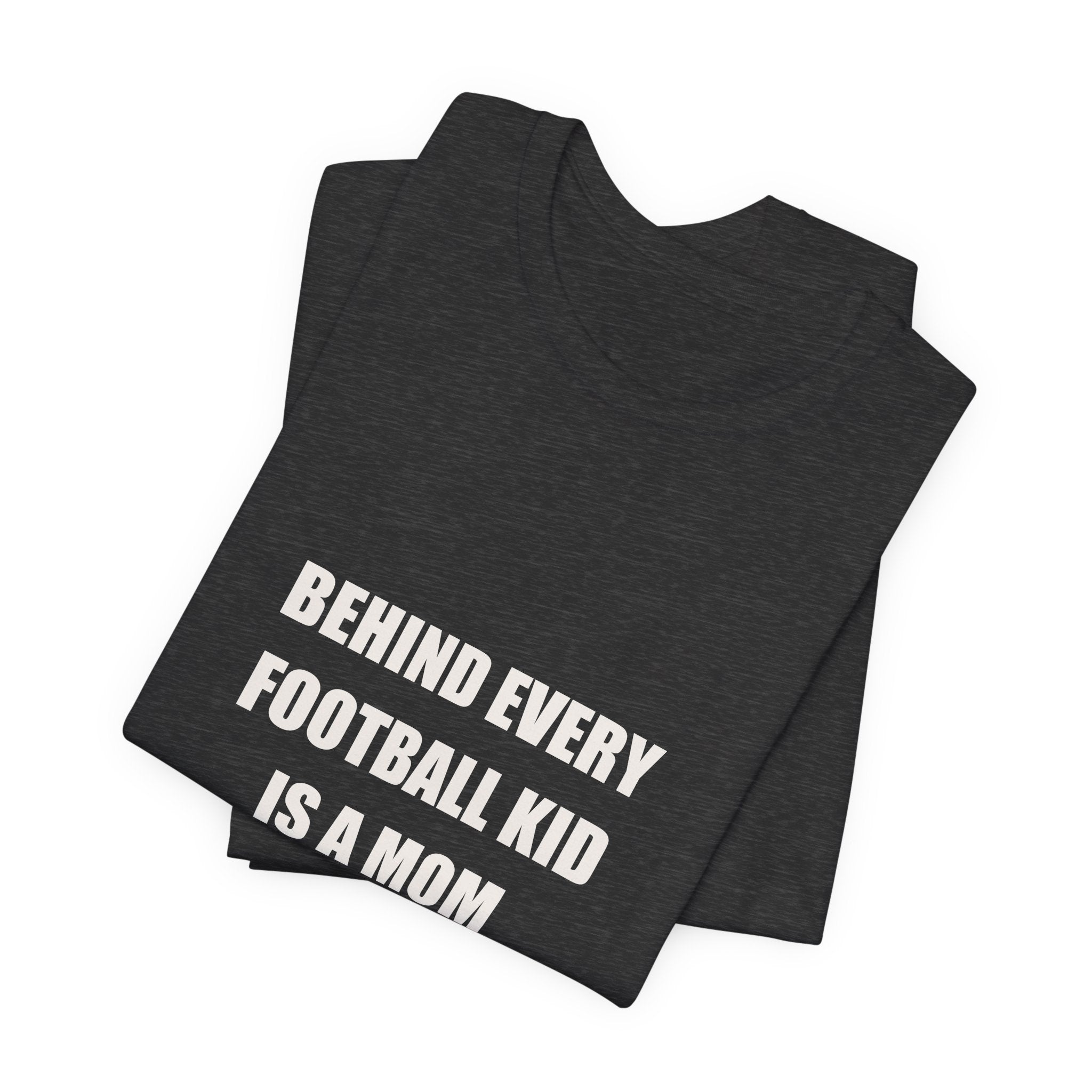 Football Mom Shirt - Behind Every Football Kid Is A Mom Who Washed The Pads, Funny Football Mom Gift, Premium Tee