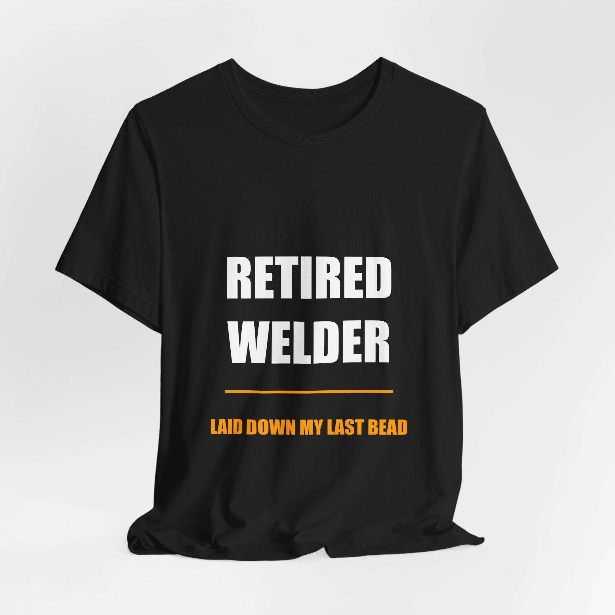 Retired Welder Shirt - Funny Welder Gift, Retirement Gift, 2026 Tee