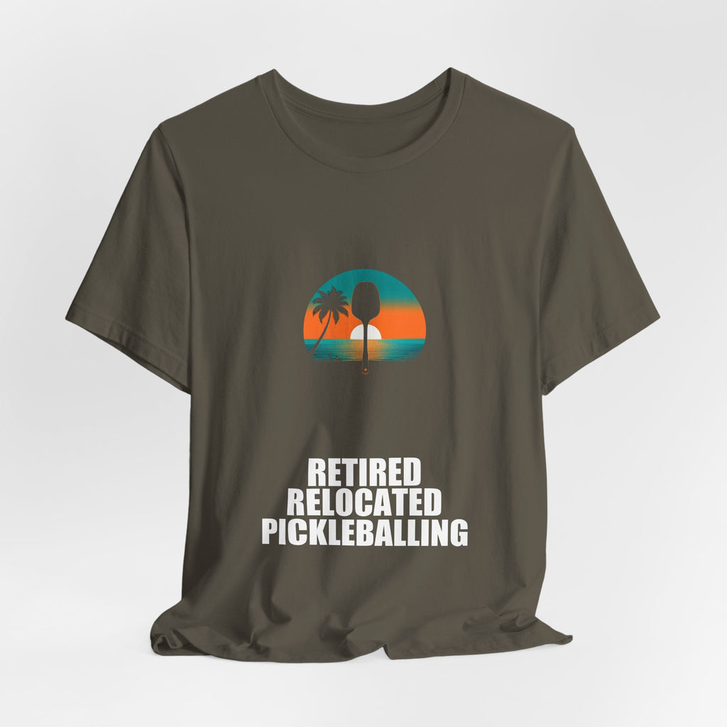 Retired Relocated Pickleballing Shirt - Retirement Gift, Retired 2026, Tee, T-Shirt