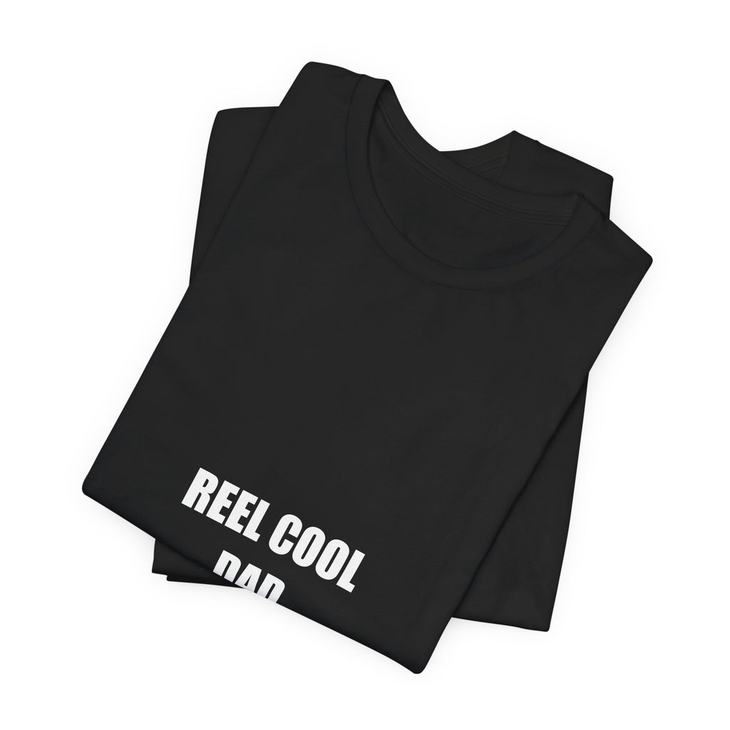 Reel Cool Dad Shirt - Funny Fishing Dad Tee, Father's Day Fishing Gift, Premium Bella Canvas