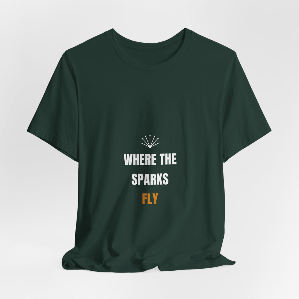 Where The Sparks Fly Welder Shirt - Bold Stacked Welding Tee, Welder Gift, Premium Bella Canvas
