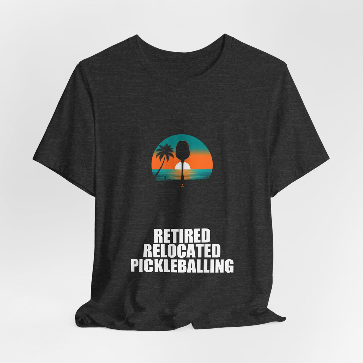 Retired Relocated Pickleballing Shirt - Retirement Gift, Retired 2026, Tee, T-Shirt
