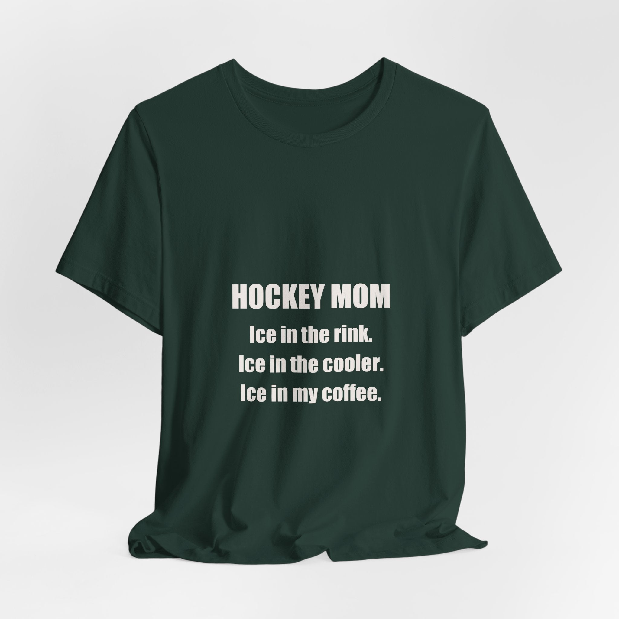 Hockey Mom Shirt - Ice In The Rink Ice In The Cooler Ice In My Coffee, Funny Hockey Mom Gift, Premium Bella Canvas Tee