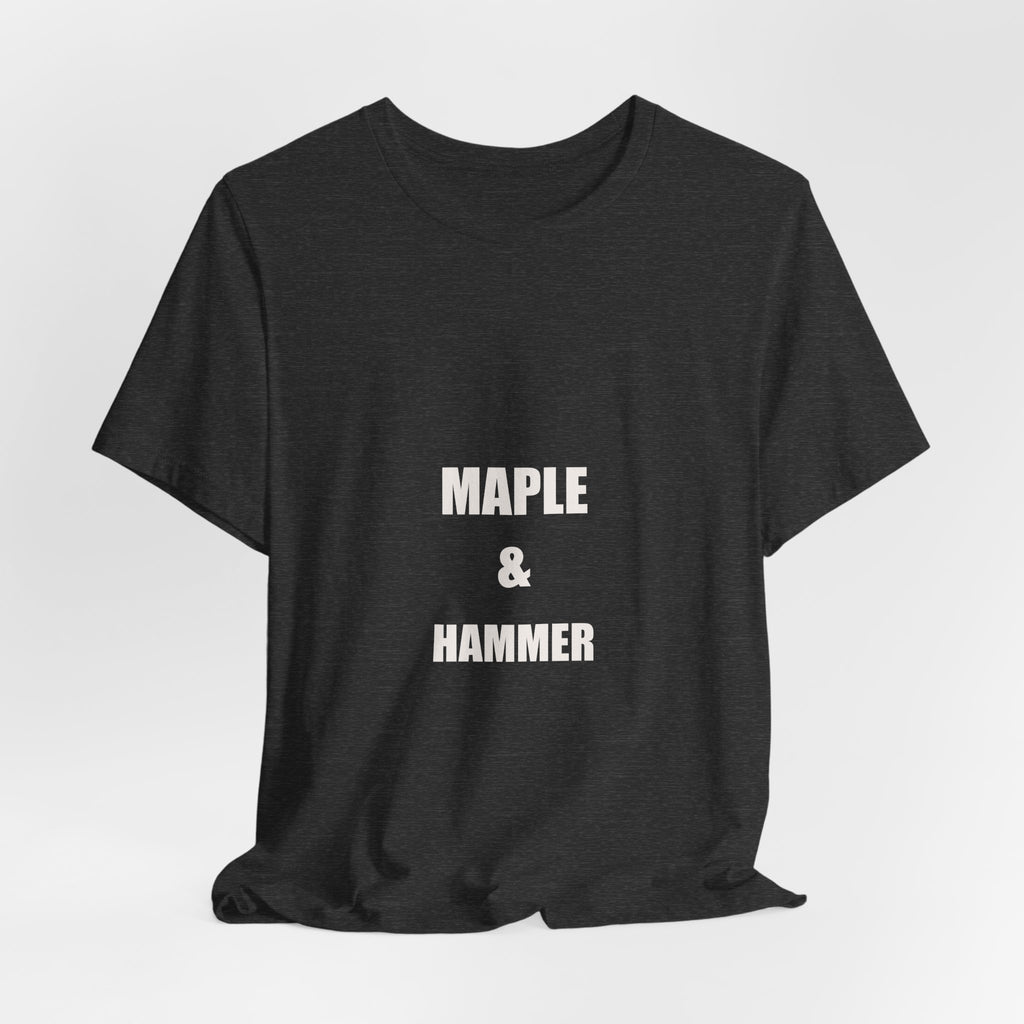 Maple And Hammer Shirt - Canadian Tradesman Tee, Canada Day Worker Gift, Funny Canadian Dad, Premium Bella Canvas