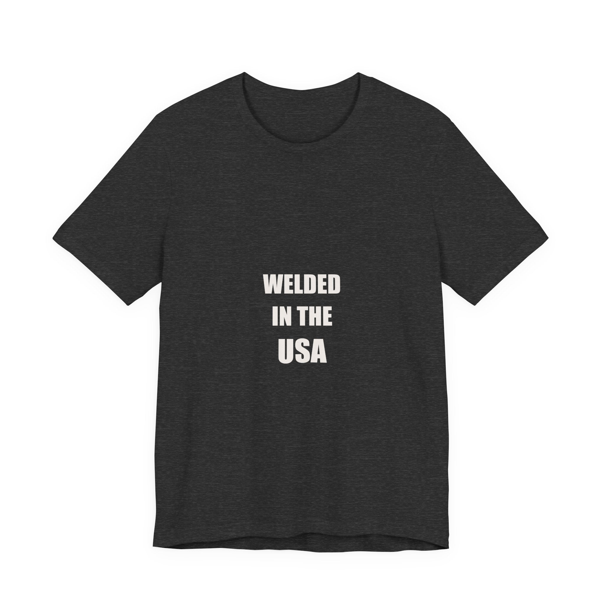 Welded In The USA Shirt - Patriotic Welder Gift, American Welder Tee, 4th Of July Welder, Premium Bella Canvas