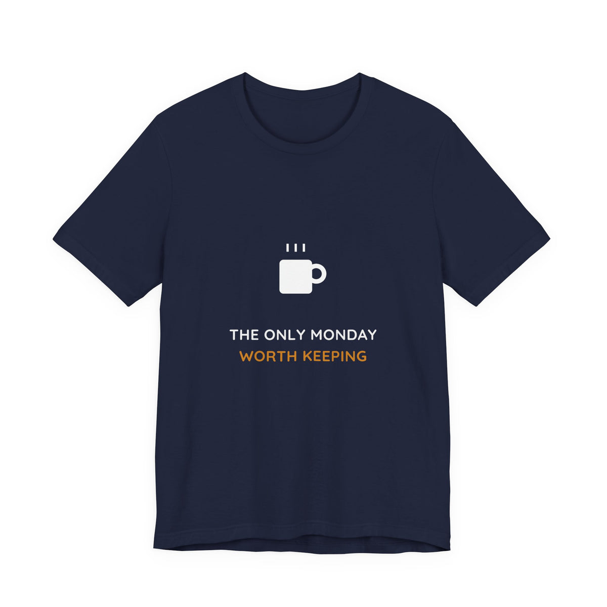The Only Monday Worth Keeping Shirt - Funny Labor Day Tee, Premium Bella Canvas