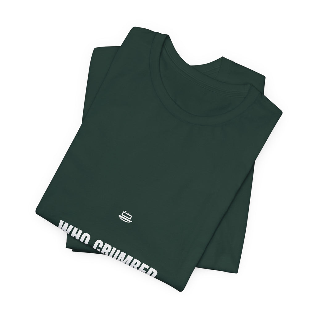 Who Crumbed The Butter Shirt - Funny Celiac Household Tee, Gluten Free Gift, Premium Bella Canvas