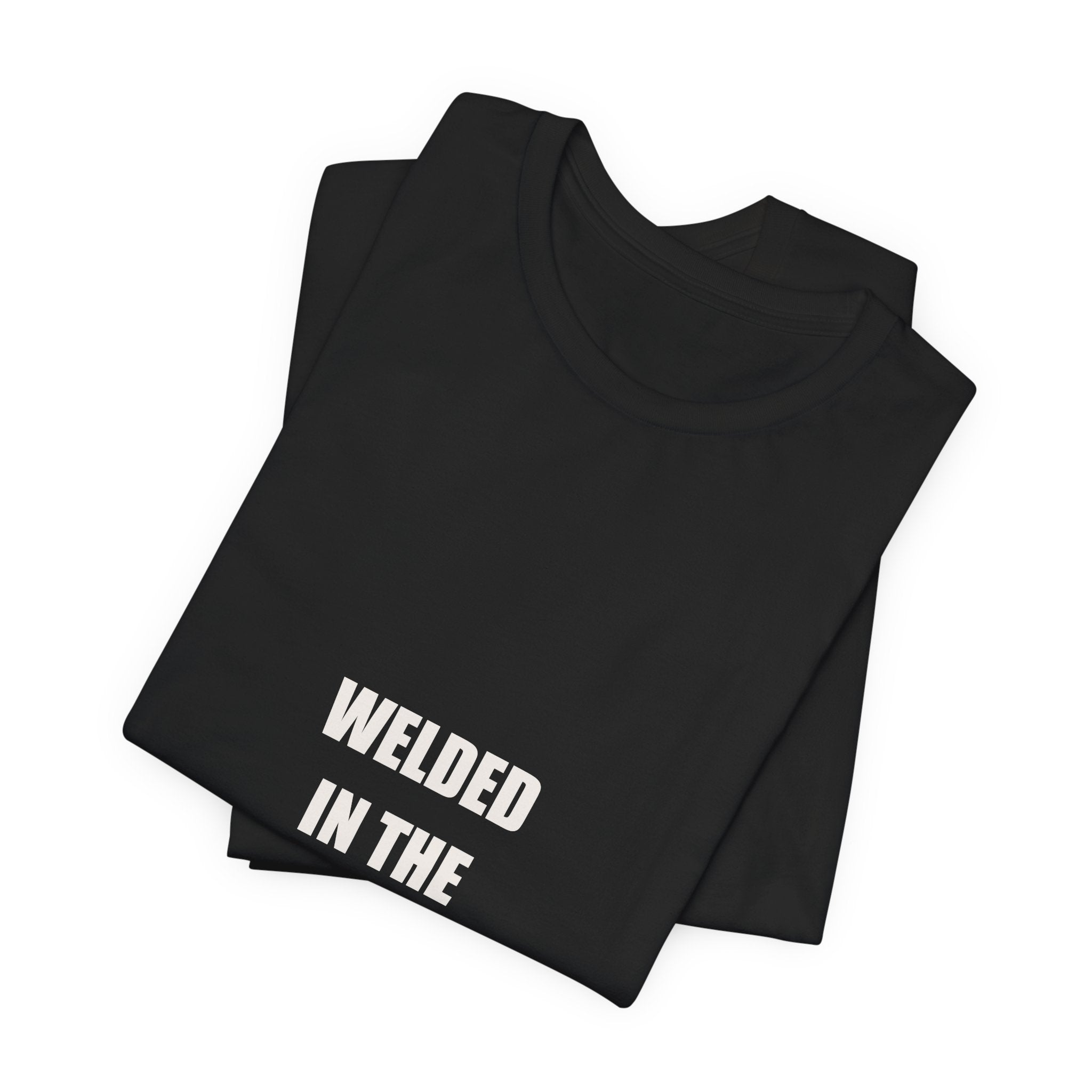Welded In The USA Shirt - Patriotic Welder Gift, American Welder Tee, 4th Of July Welder, Premium Bella Canvas