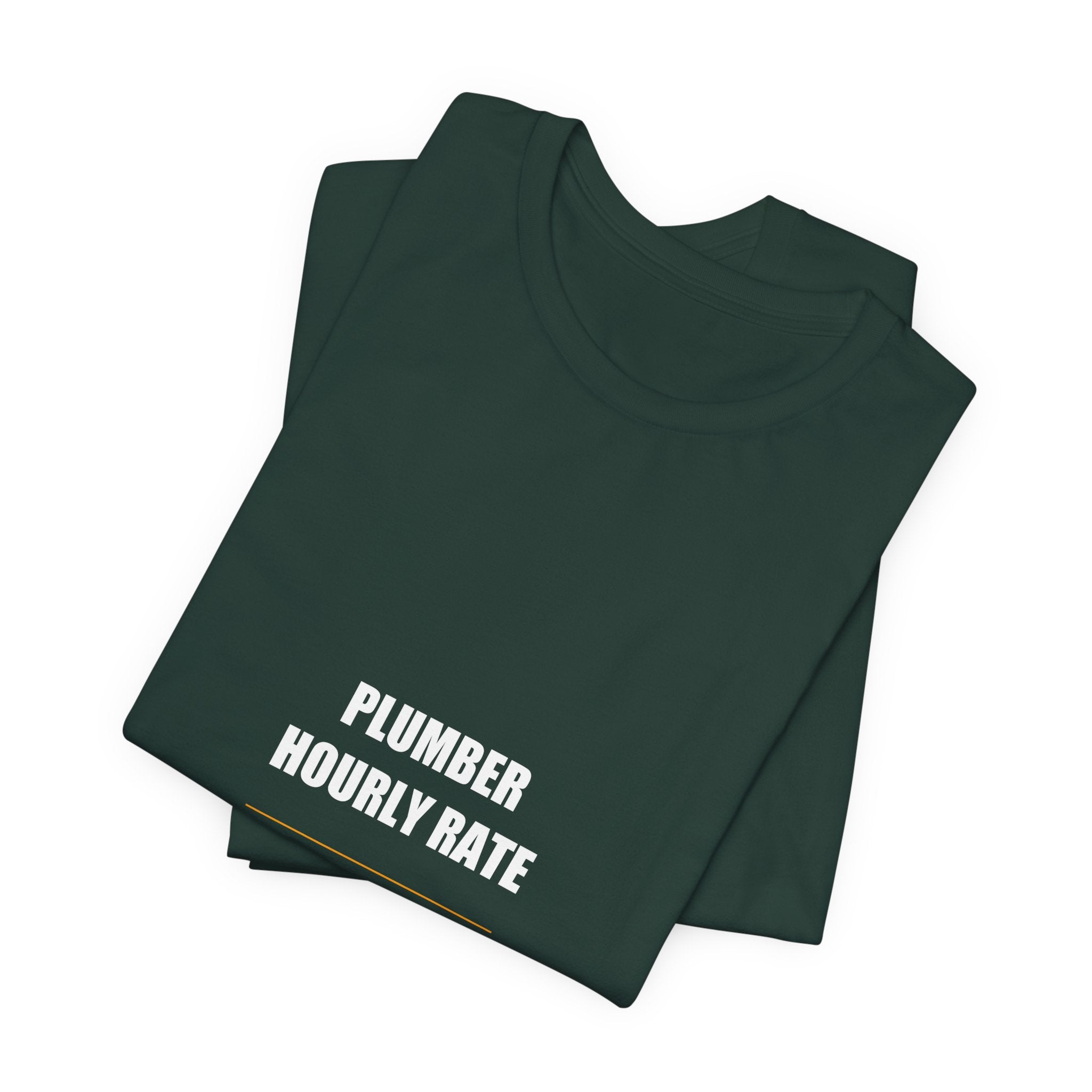 Plumber Hourly Rate Shirt - Plumber, Plumber Gift, Funny Plumber, Plumber Gifts, Tee, T-Shirt
