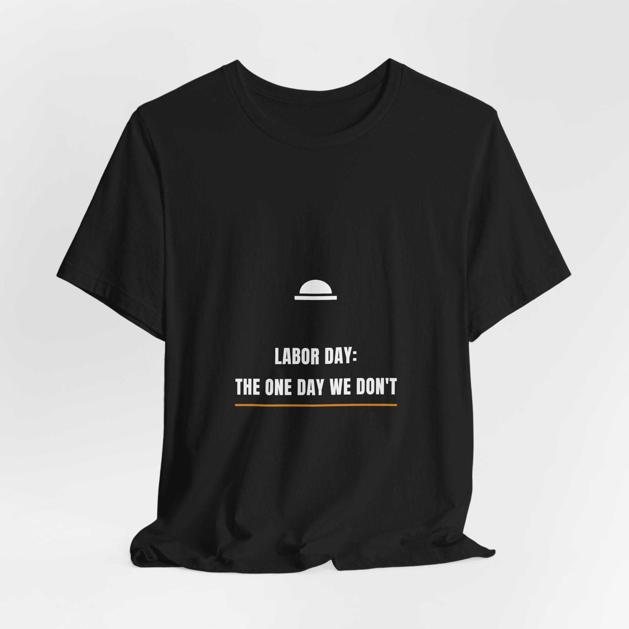 Labor Day The One Day We Don't Shirt - Funny Trades Tee, Premium Bella Canvas