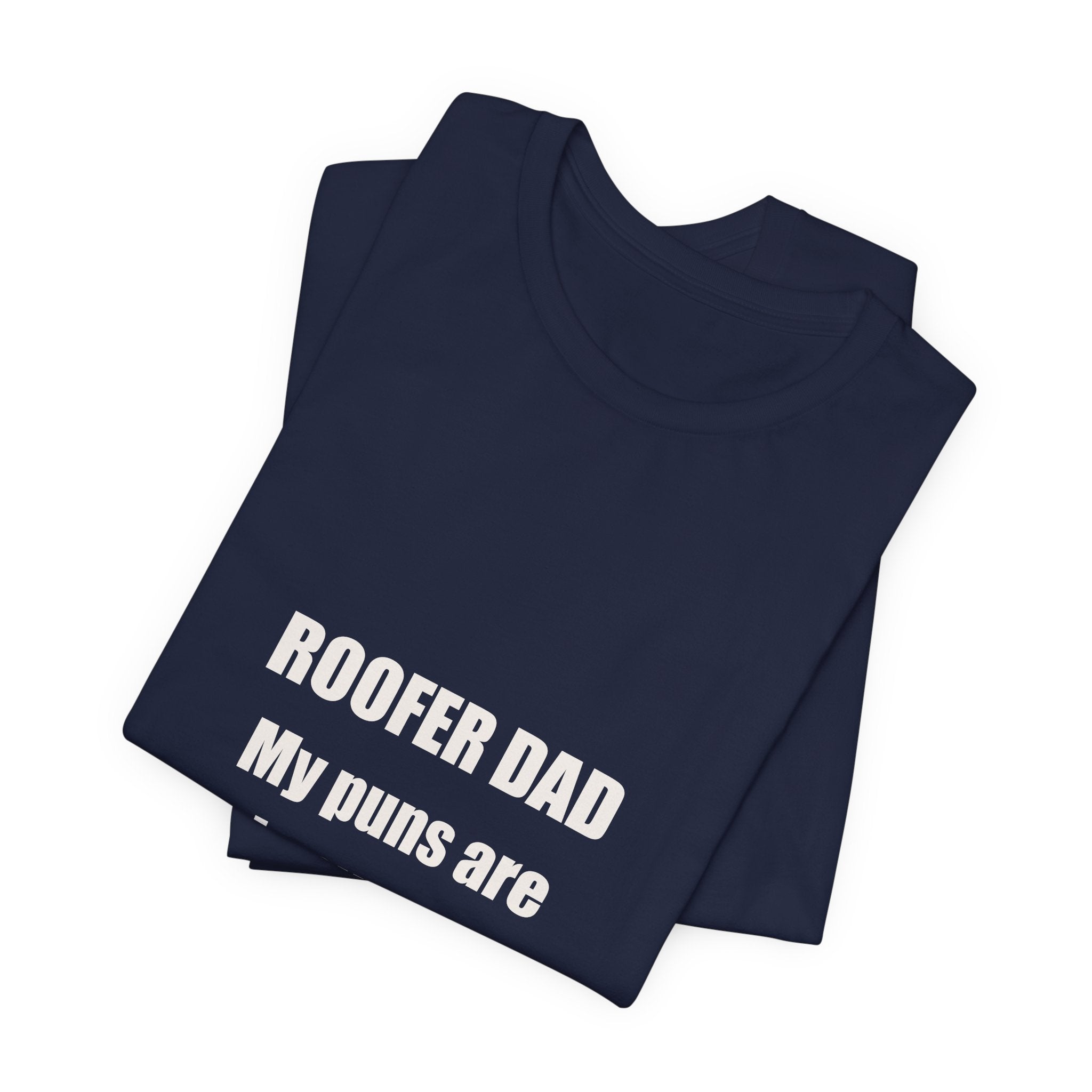 Roofer Dad Puns Always Over Your Head Shirt - Funny Roofer Dad Joke, Father's Day Tradesman Tee, Premium Bella Canvas