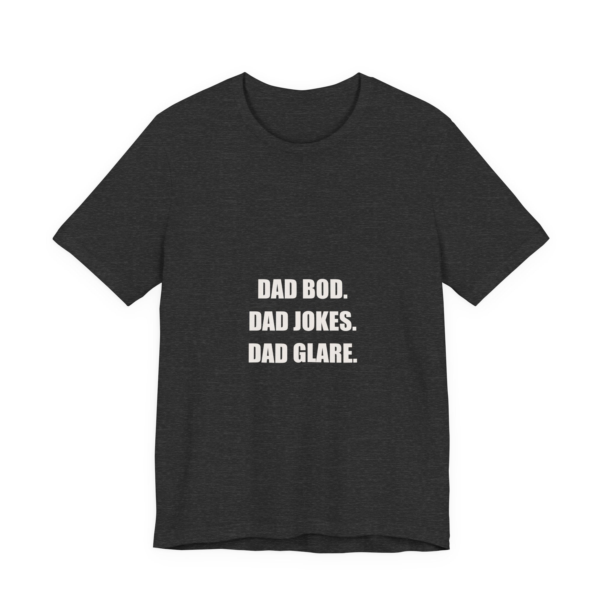 Dad Bod Dad Jokes Dad Glare Shirt - Funny Dad Identity Tee, Father's Day Dad Humor, Premium Bella Canvas