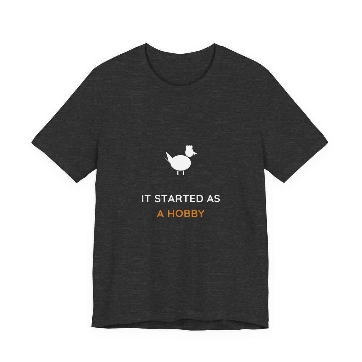 It Started As A Hobby Shirt - Funny Chicken Keeper Tee, Premium Bella Canvas
