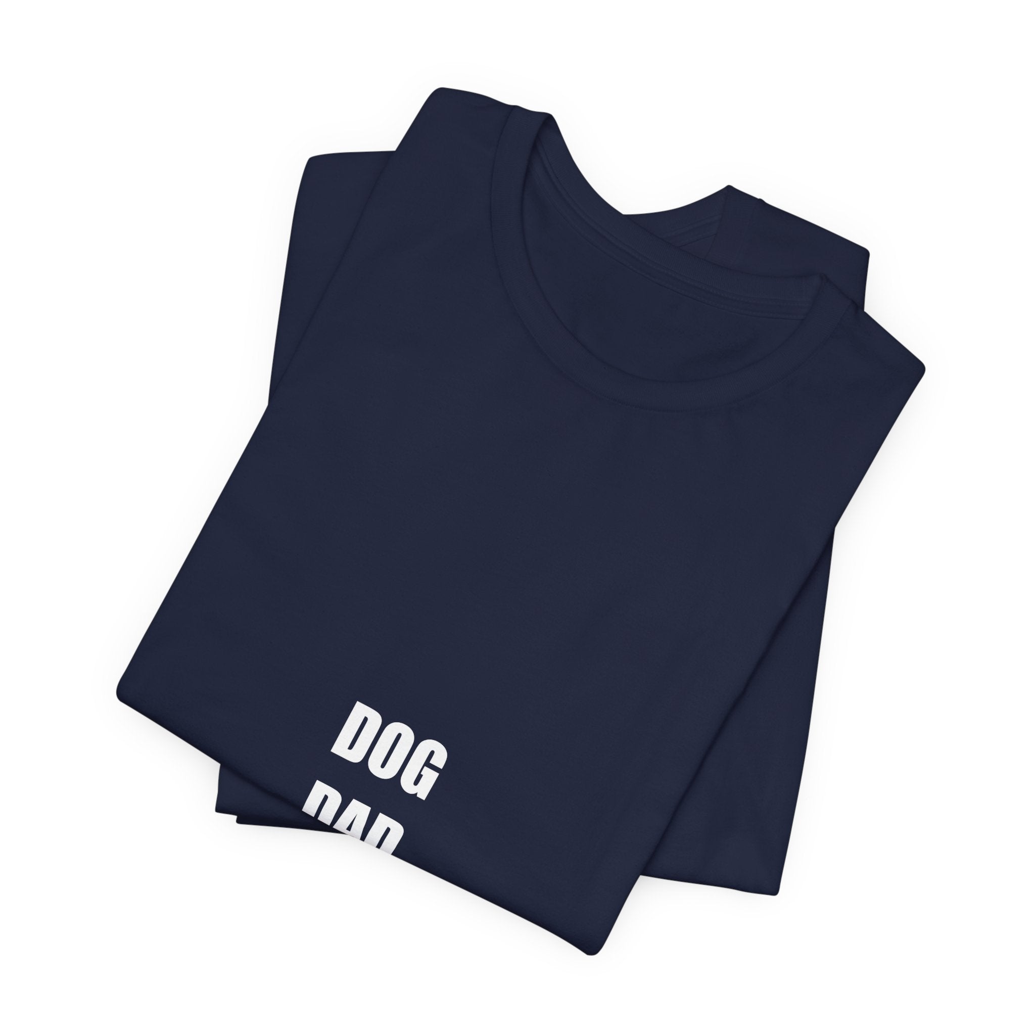 Dog Dad Shirt - Funny Dog Dad Gift, Dog Lover Tee, Gift for Dog Owner, Premium Bella Canvas