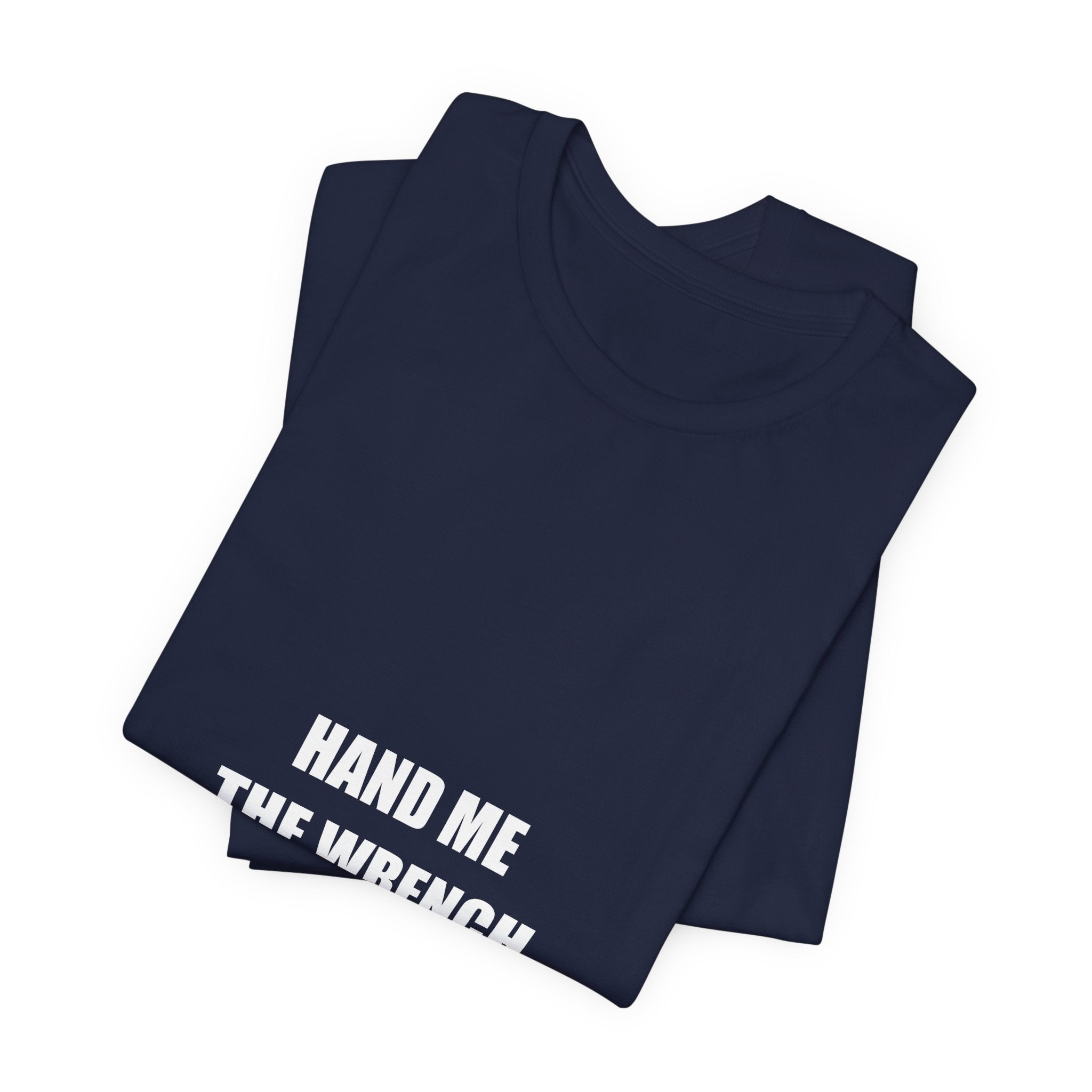 Hand Me The Wrench I'll Handle The Rest Shirt - view 15