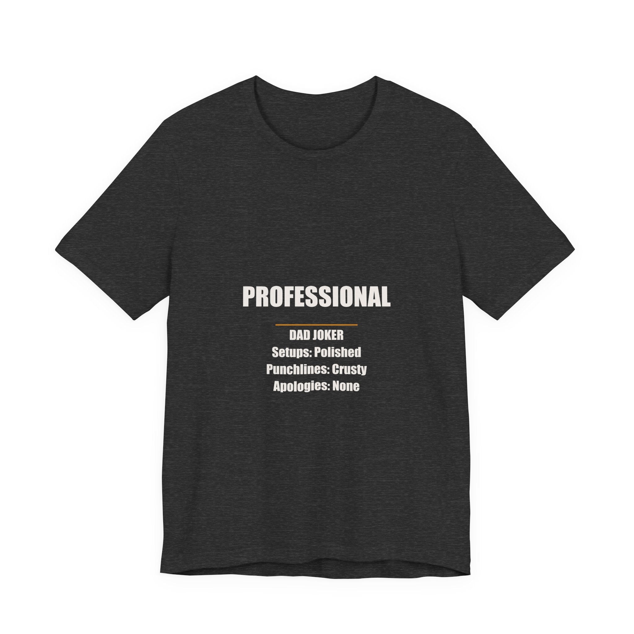 Professional Dad Joker Shirt - Polished Setups Crusty Punchlines, Funny Dad Joke Gift, Father's Day Tee, Premium Bella Canvas
