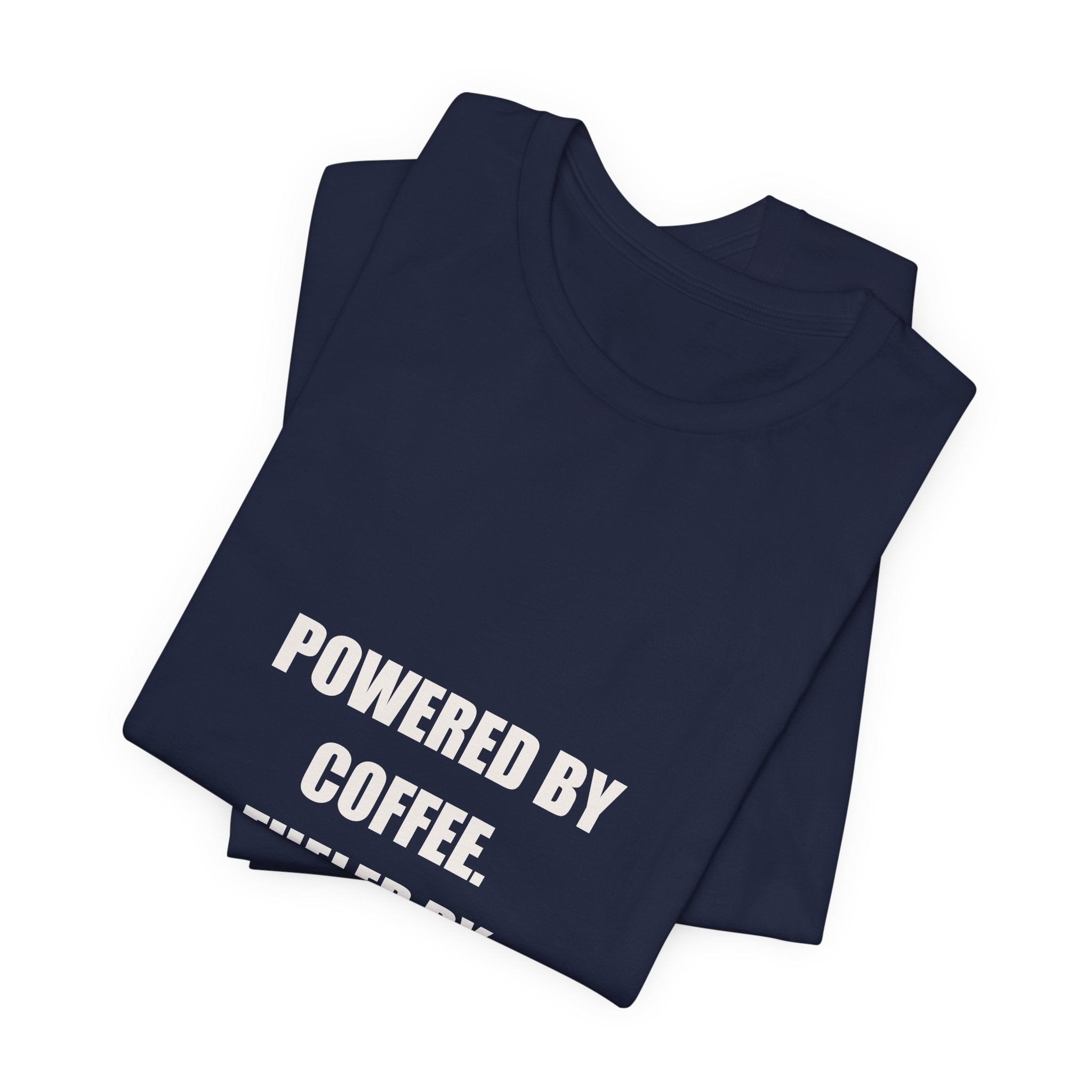 Powered By Coffee Fueled By Eye Rolls Dad Shirt - Funny Dad Joke Gift, Father's Day Coffee Dad Tee, Premium Bella Canvas
