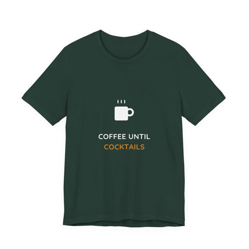 Coffee Until Cocktails Shirt - Funny Coffee Lover Tee, Brunch Shirt, Premium Bella Canvas