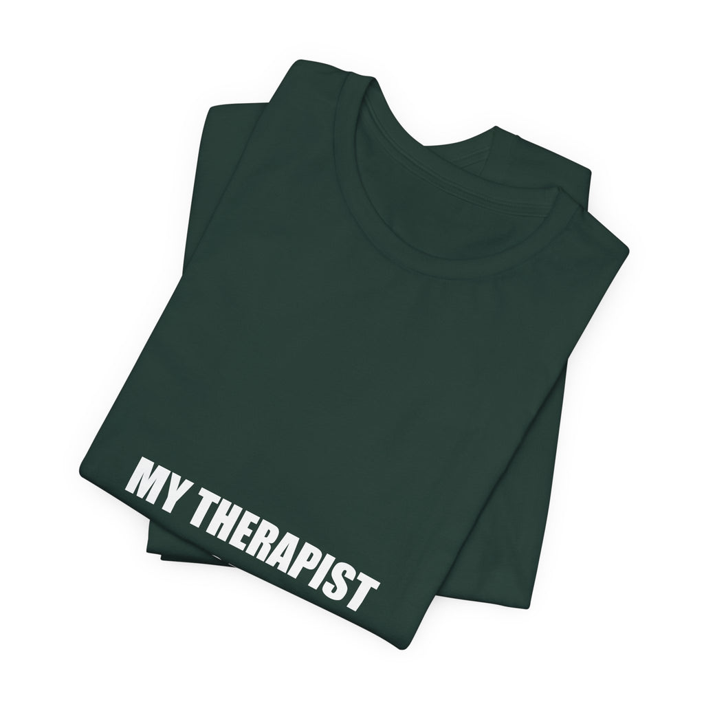 My Therapist Has Four Legs Shirt - Funny Dog Lover Gift, Dog Owner Tee, Gift for Dog Mom Dad, Premium Bella Canvas