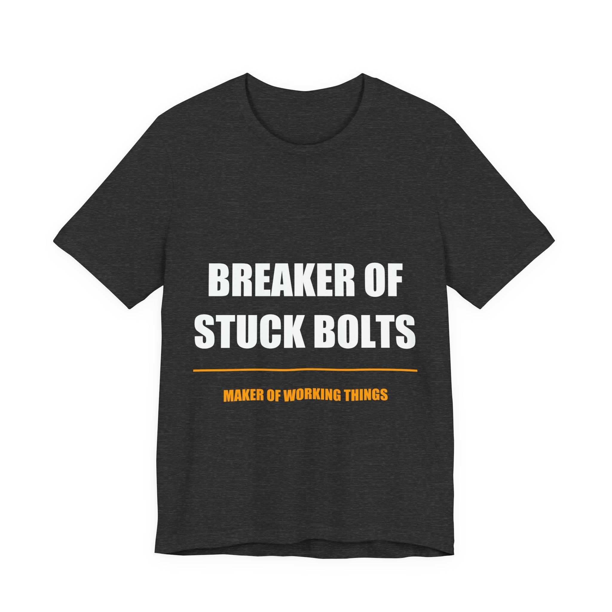 Breaker Of Stuck Bolts Maker Of Working Things Shirt - view 3