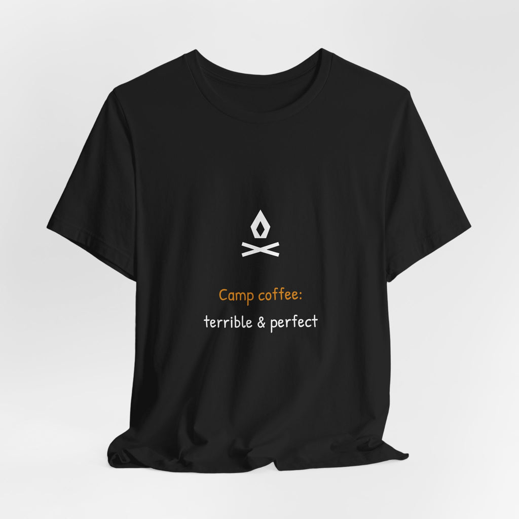 Camp Coffee Terrible And Perfect Shirt - Funny Camping Tee, Premium Bella Canvas