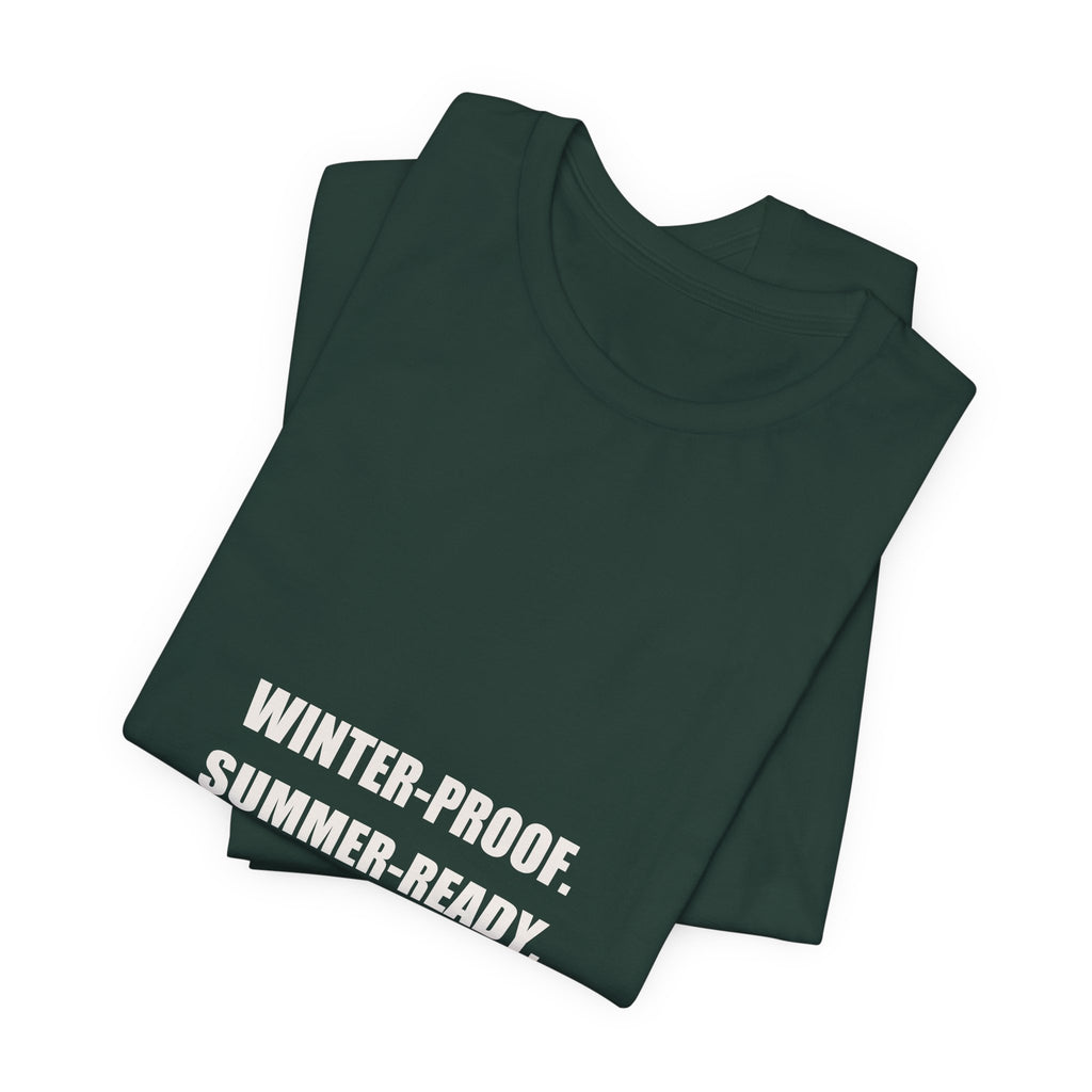 Winter Proof Summer Ready Canadian Dad Shirt - Funny Canadian Dad Gift, Canada Day Dad Tee, Premium Bella Canvas