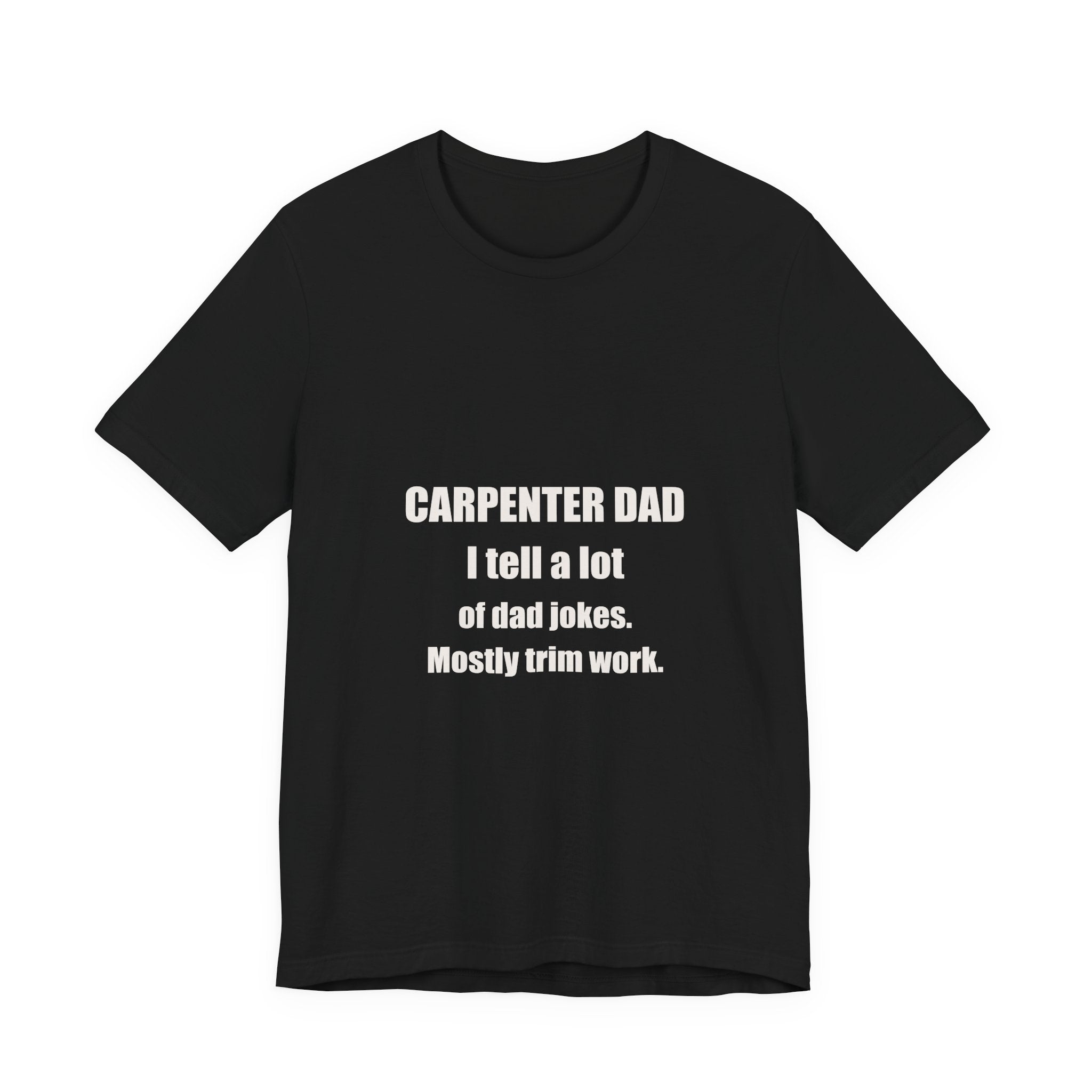 Carpenter Dad Tells A Lot Of Dad Jokes Mostly Trim Work Shirt from Kindling & Hammer